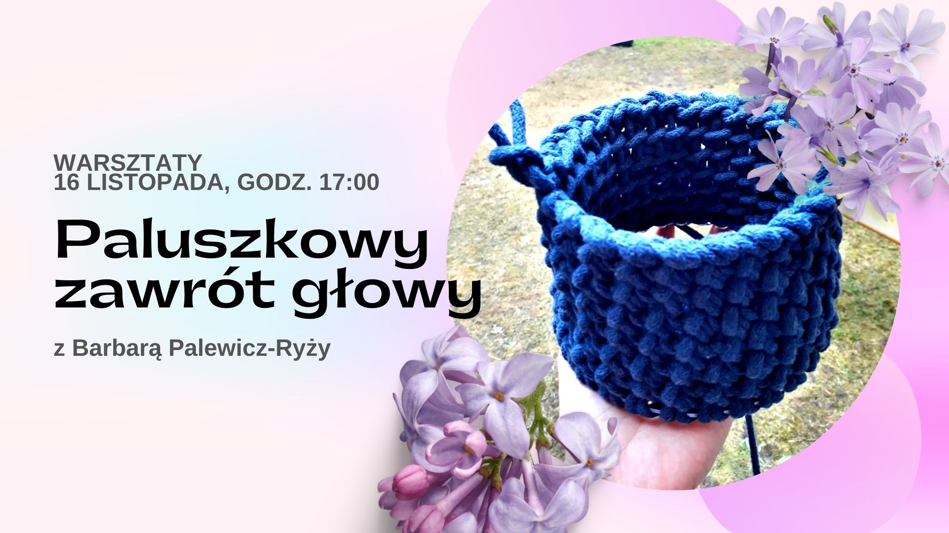 Paluszkowy zawrót głowy | warsztaty plecenia koszyków