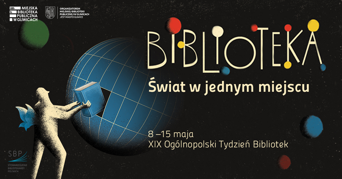 „Biblioteka – świat w jednym miejscu”  - Tydzień Bibliotek