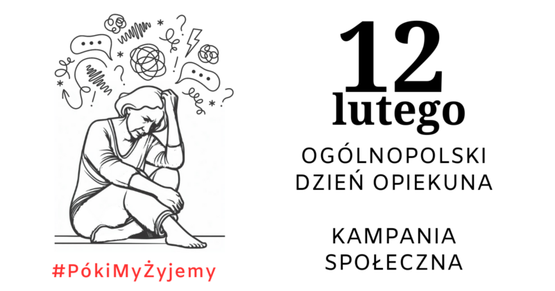 Ogólnopolski Dzień Opiekuna - kampania społeczna "Póki my żyjemy"