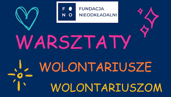 Warsztaty Wolontariusze Wolontariuszom - zapraszamy do udziału!