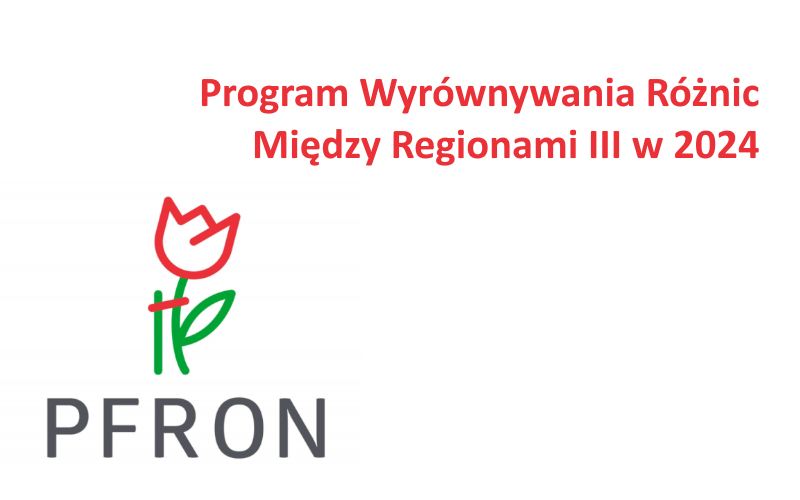 Informacja o warunkach realizacji Programu Wyrównywania Różnic Między Regionami III w 2024