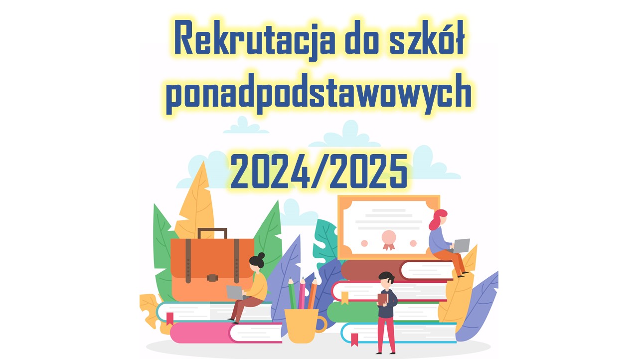 Rekrutacja do szkół ponadpodstawowych 2024/2025