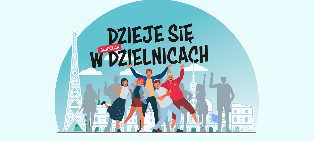 rysunek z ludźmi na błękitnym tle i z napisem Dzieje się w gliwickich dzielnicach